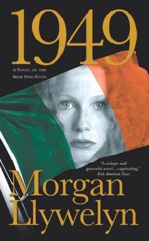 [Irish Century Novels 03] • 1949 · A Novel of the Irish Free State